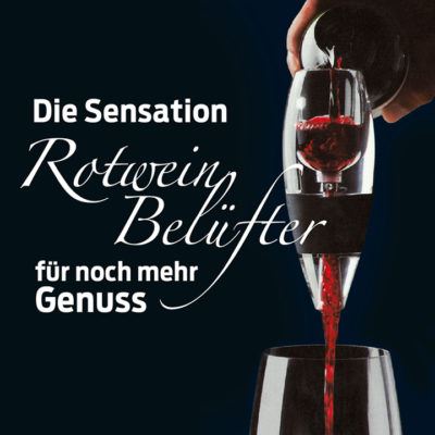 Der Rotwein Belüfter – Ein guter Wein muss atmen